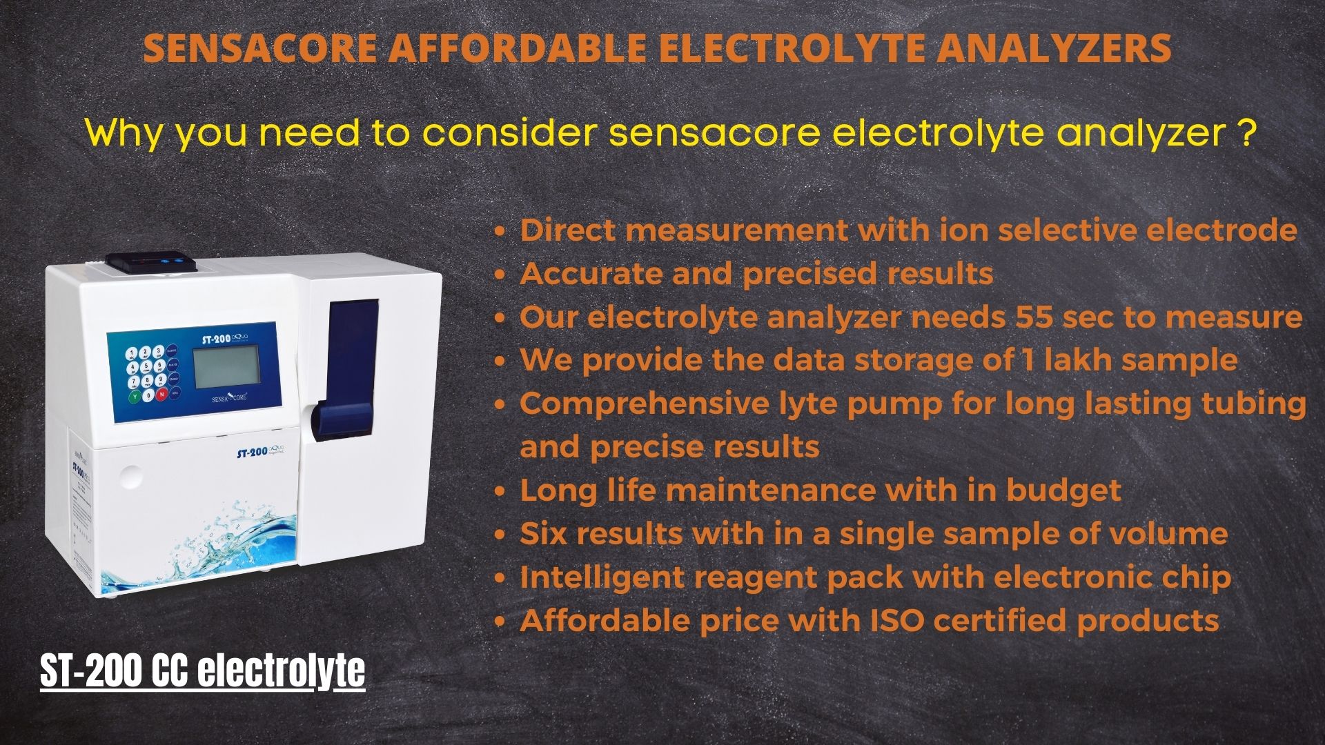 Sensacore electrolyte analyzer is the best affordable analyzer with low cost per test 

To Explore more about the product visit our website

https://www.sensacore.com/products/electrolyte-analyzer