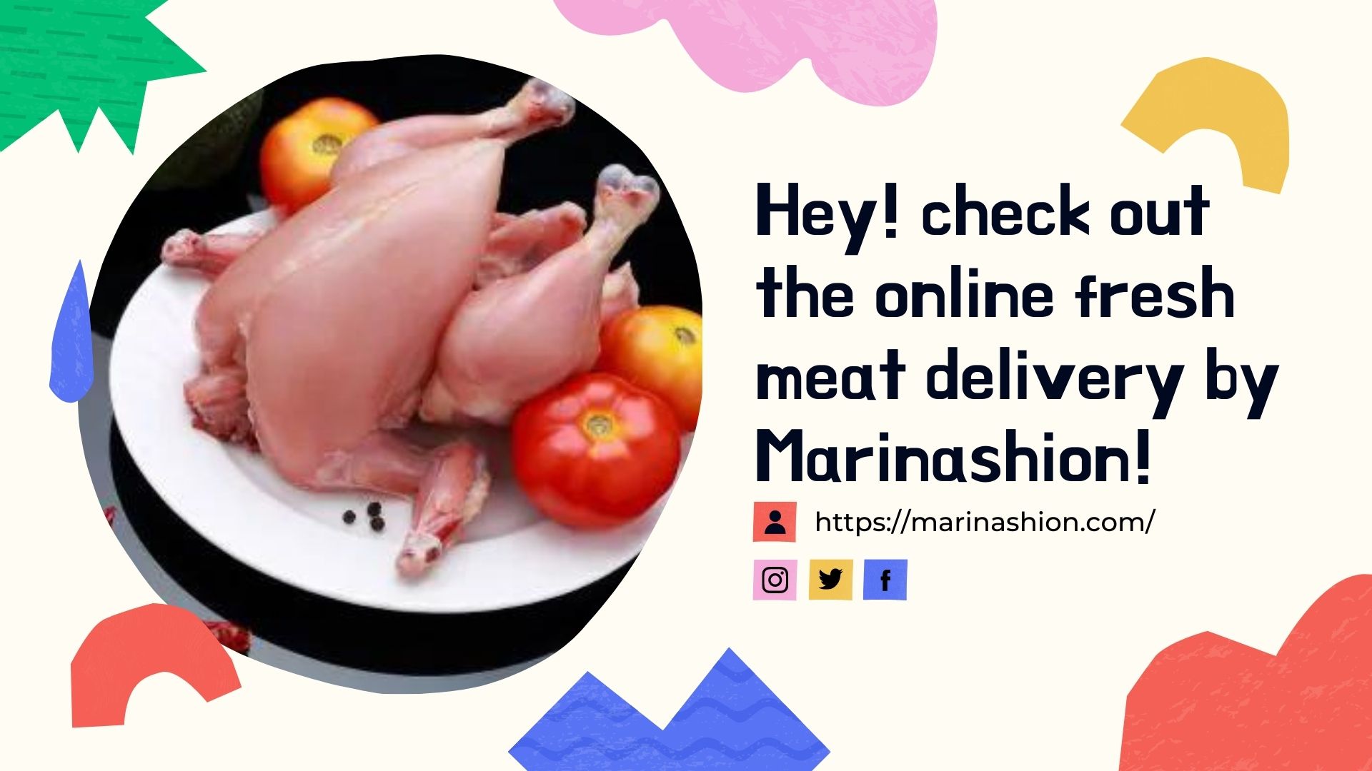 Marinashion is an online fresh meat delivery service that brings the fresh and top notch quality of meat to your doorstep. Just visit the Marinashion website and order your favourite high quality checken today.
https://marinashion.com/