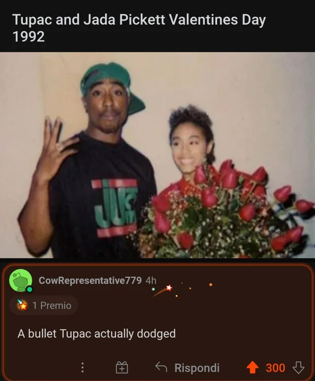 cursed comments - jada pinkett smith and tupac - Tupac and Jada Pickett Valentines Day 1992 Jue CowRepresentative779 4h 1 Premio A bullet Tupac actually dodged Rispondi 300