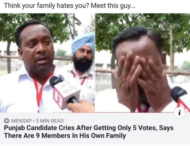 unluckiest people - punjab candidate cries after getting 5 votes - Think your family hates you? Meet this guy... i O Mensxp 3 Min Read Punjab Candidate Cries After Getting Only 5 Votes, Says There Are 9 Members In His Own Family