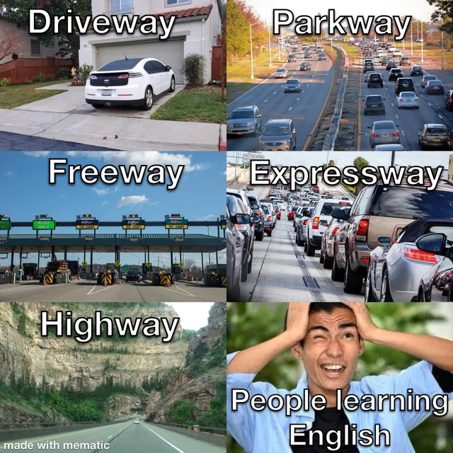dank memes - funny memes - luxury vehicle - Driveway Freeway Expressway Highway Parkway made with mematic People learning English
