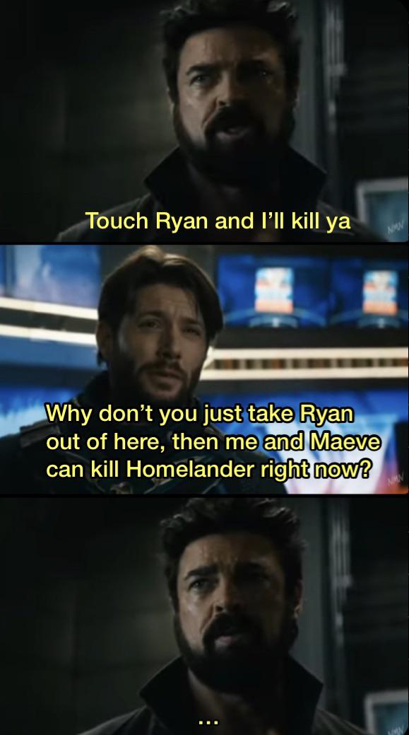 the boys season 3 memes - photo caption - Touch Ryan and I'll kill ya Why don't you just take Ryan out of here, then me and Maeve can kill Homelander right now? Nww Than