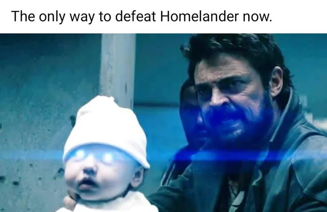 the boys season 3 memes - baby laser eyes - The only way to defeat Homelander now.