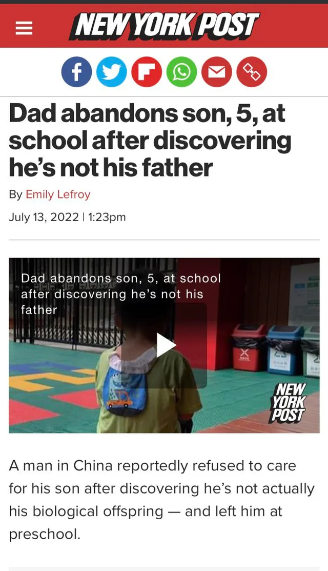 wholesome - cringe - new york post - New York Post fyr Dad abandons son, 5, at school after discovering he's not his father By Emily Lefroy | pm Dad abandons son, 5, at school after discovering he's not his father New York Post wa A man in China reportedl