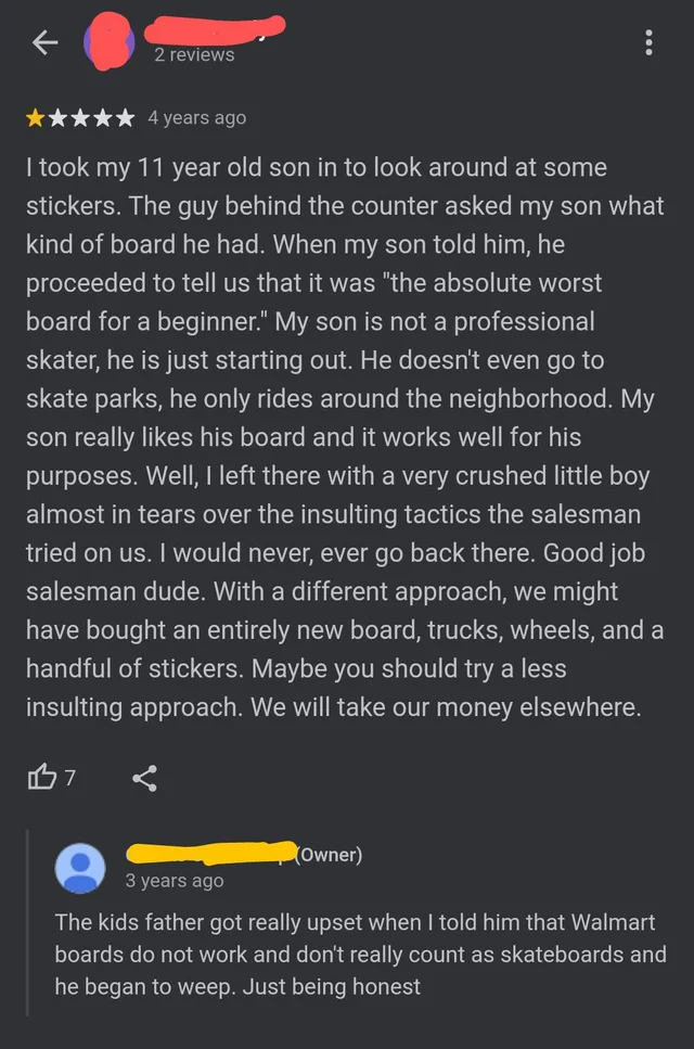 wholesome - cringe - sky - 2 reviews 4 years ago I took my 11 year old son in to look around at some stickers. The guy behind the counter asked my son what kind of board he had. When my son told him, he proceeded to tell us that it was "the absolute worst