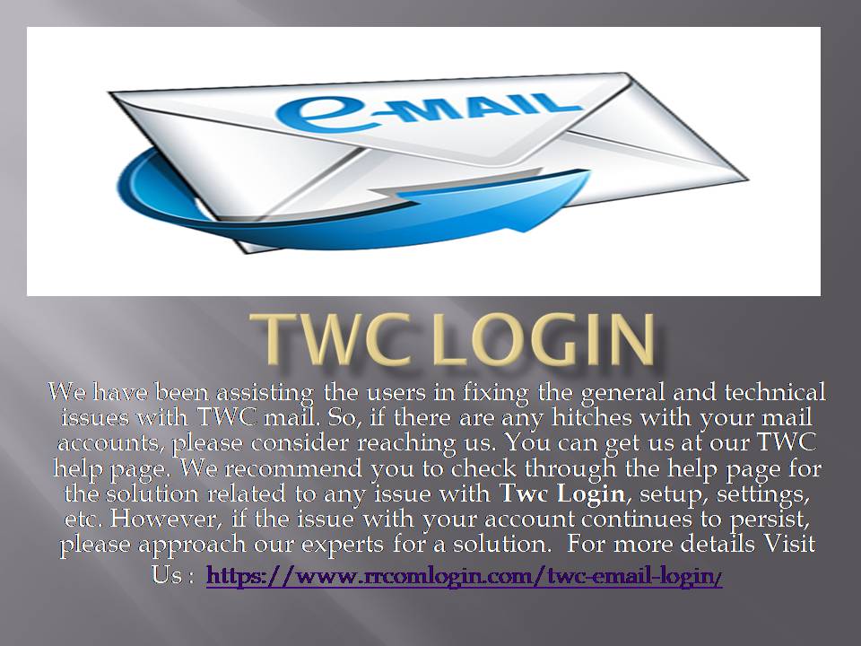 We have been assisting the users in fixing the general and technical issues with TWC mail.