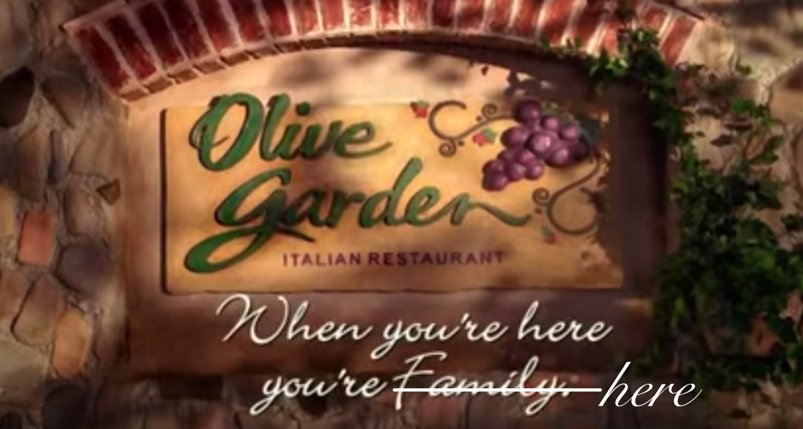 honest slogans  - olive garden when you re here - Olwe ces " Italian Restaurant When you're here you're Familyhere