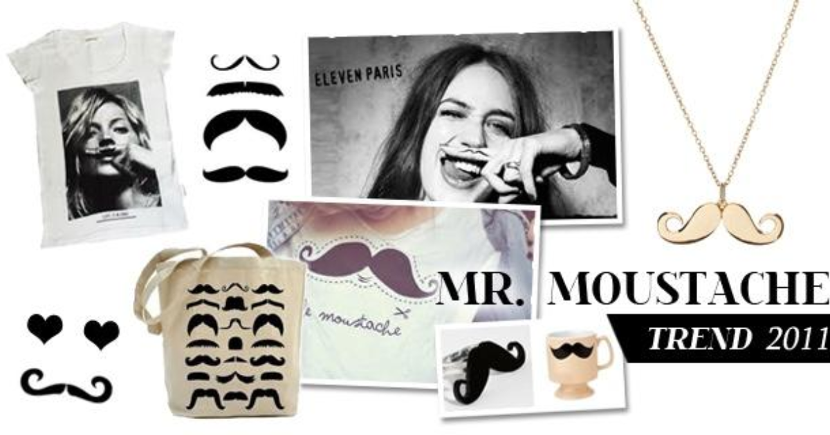 forgotten trends  - mustache trend - Eleven Paris 316 moukache {{C0315 {{C0345 Mr. Moustache Trend 2011 . Der