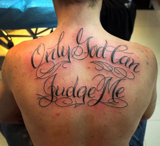 things assholes say  - back only god can judge me tattoo