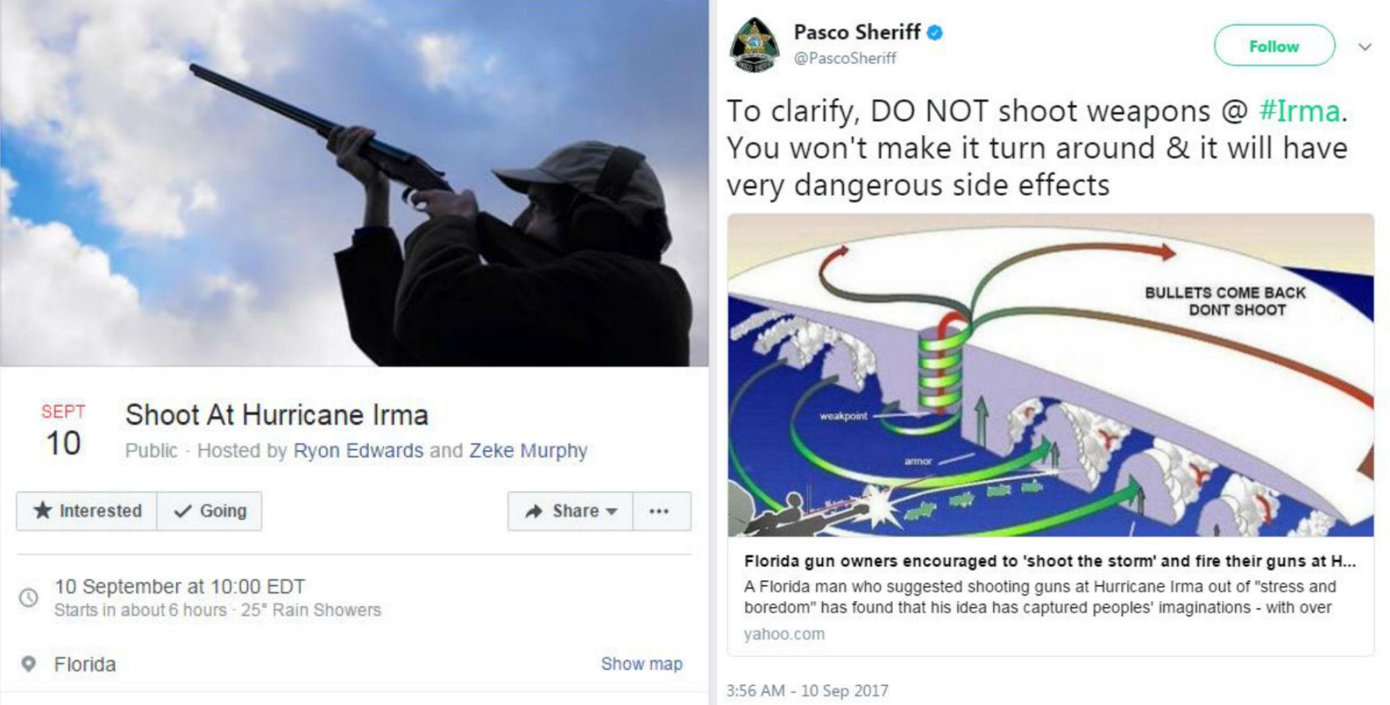 stupid people making dumb decisions  - florida shoot hurricane irma - Pasco Sheriff To clarify, Do Not shoot weapons @ . You won't make it turn around & it will have very dangerous side effects Bullets Come Back Dont Shoot weakpoint Sept 10 Shoot At Hurri
