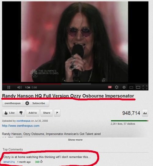 funny youtube comments - 11 3.56 ce Ooo! Randy Hanson Hq Full Version Ozzy Osbourne Impersonator owntheopus Subscribe 2 Add to 948,714 lu Uploaded by owntheopus on 2,261 kes $7 dites Randy Hanson, Ozzy Osbourne, Impersonator American's Got Talent aired Sh
