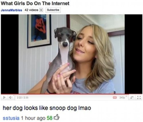 youtube comment youtuber funny - What Girls Do On The Internet Jenna Marbles 42 videos Subscribe 222 her dog looks snoop dog Imao sstusia 1 hour ago 58