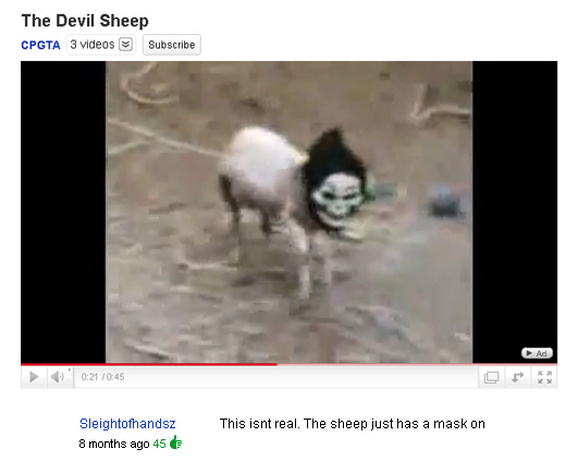 youtube comment funny deep youtube comments - The Devil Sheep Cpgta 3 videos Subscribe T his isnt real. The sheep just has a mask on Sleightofhandsz 8 months ago 45