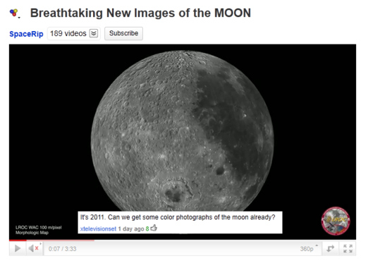 youtube comment did he meme - Breathtaking New Images of the Moon SpaceRip 189 videos Subscribe It's 2011. Can we get some color photographs of the moon already? televisionset 1 day ago 80 l Lroc Wac 100 m Morphelg Me 3800