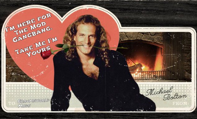 The only Valentine's card the Ebaumsworld Mods will be getting.