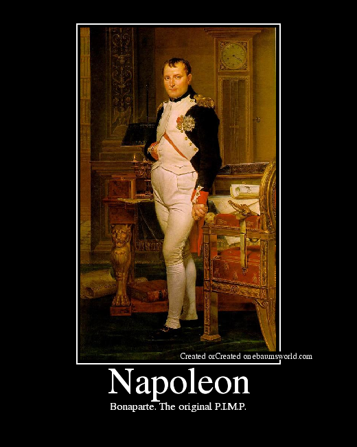 Bonaparte. The original P.I.M.P.