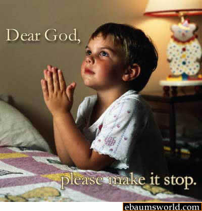 god please stop - Dear God, please make it stop. ebaumsworld.com