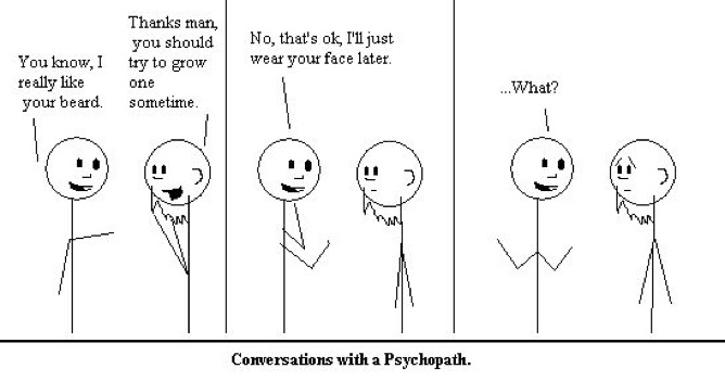 Conversations with a psychopath