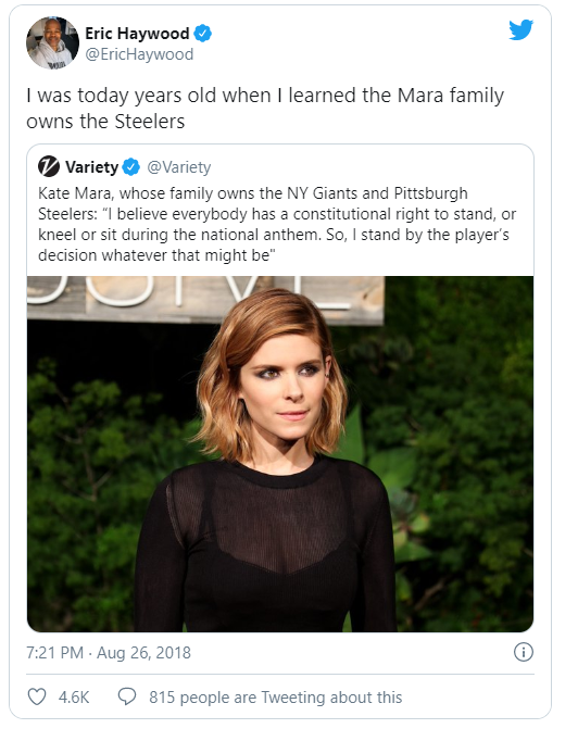 website - Eric Haywood I was today years old when I learned the Mara family owns the Steelers Variety Kate Mara, whose family owns the Ny Giants and Pittsburgh Steelers "I believe everybody has a constitutional right to stand, or kneel or sit during the n