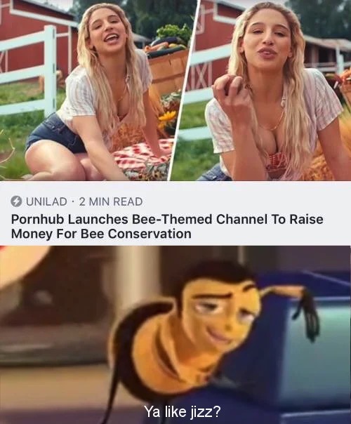 ya like jazz meme - Unilad 2 Min Read Pornhub Launches BeeThemed Channel To Raise Money For Bee Conservation Ya jizz?