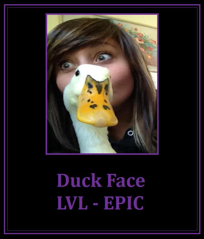Duck Face level epic