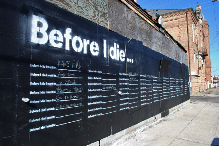 Before I Die I Want To ___________.