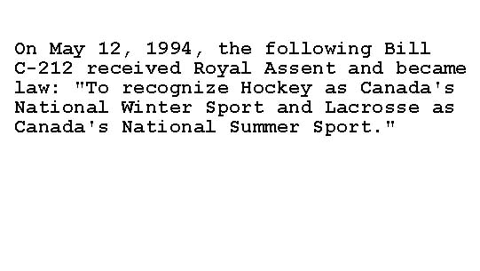 Despite the obvious connection between Canada and hockey, they actually put it into law that it's one of their national sports.
