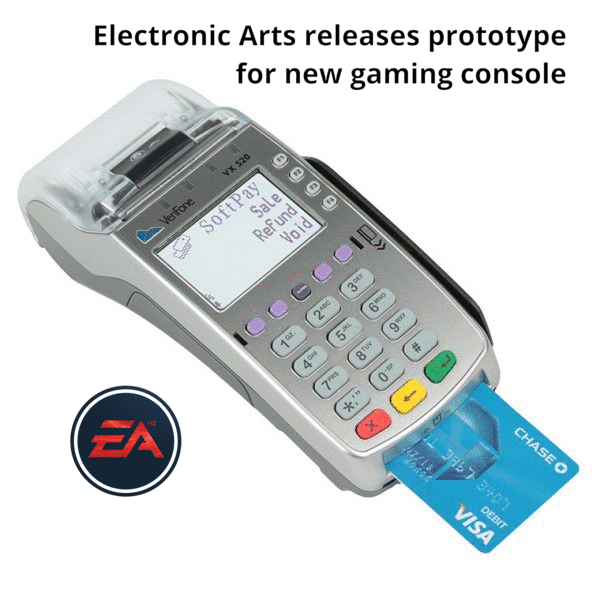 ea games console - Electronic Arts releases prototype for new gaming console X 520 Verfone Soft Pay Sale Refund Coil 026000 300 2400 102 Chase O 3957 301 Debit Visa