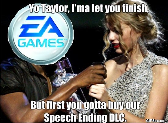 kanye west taylor swift - Yo Taylor, I'ma let you finish, Ea Games But first you gotta buy ours Speech Ending Dlc. Gif Sec.com
