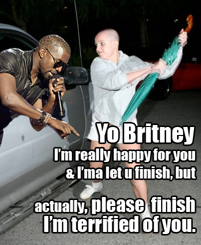 Yo, I'm really happy for you and Imma let you finish