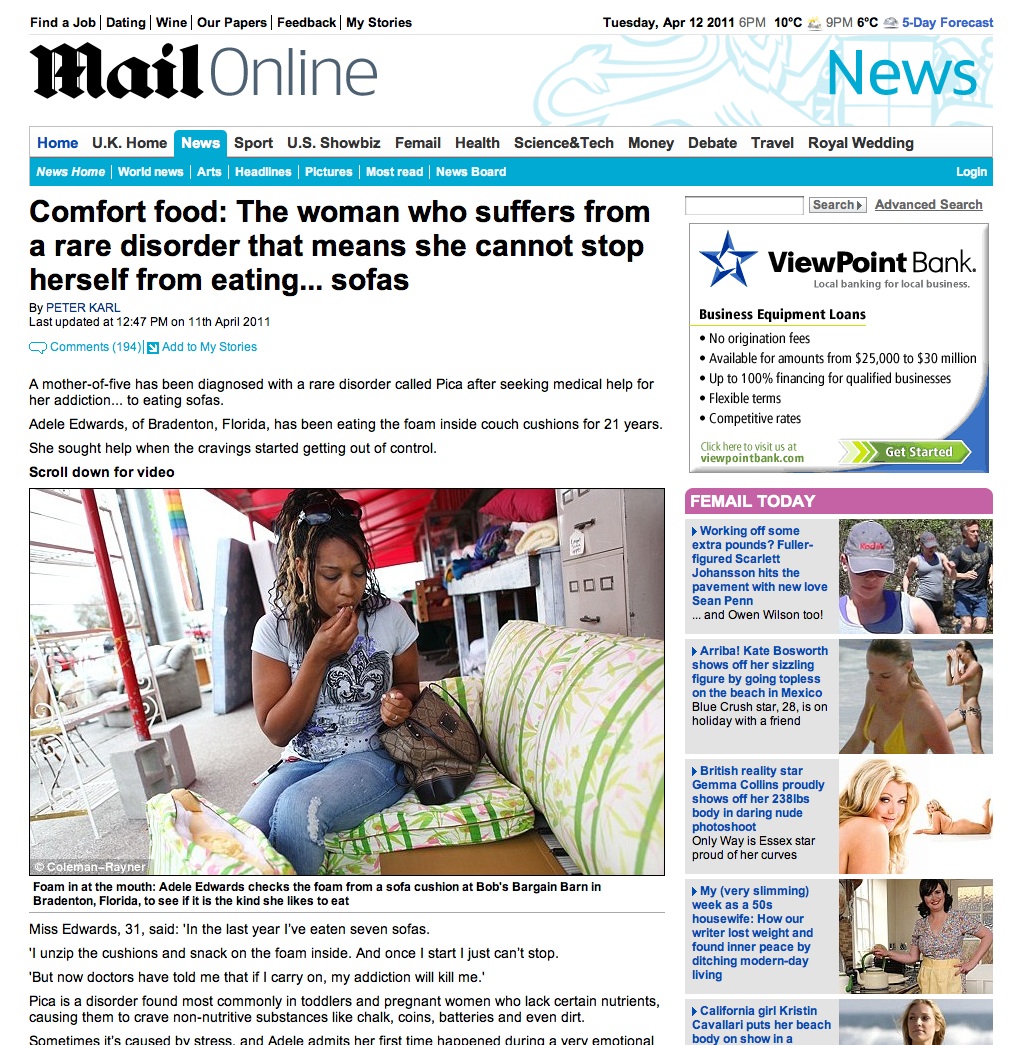 true story - http://www.dailymail.co.uk/news/article-1375586/Comfort-food-The-woman-stop-eating-sofas.html