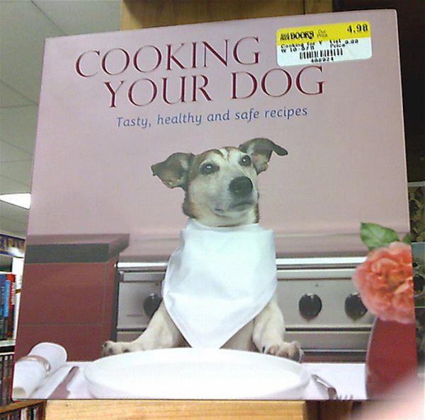 cook your dog - Cooking Your Dog Tasty, healthy and safe recipes