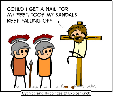 cyanide and happiness good friday - Could I Get A Nail For My Feet, Too? My Sandals Keep Falling Off. Cyanide and Happiness Explosm.net