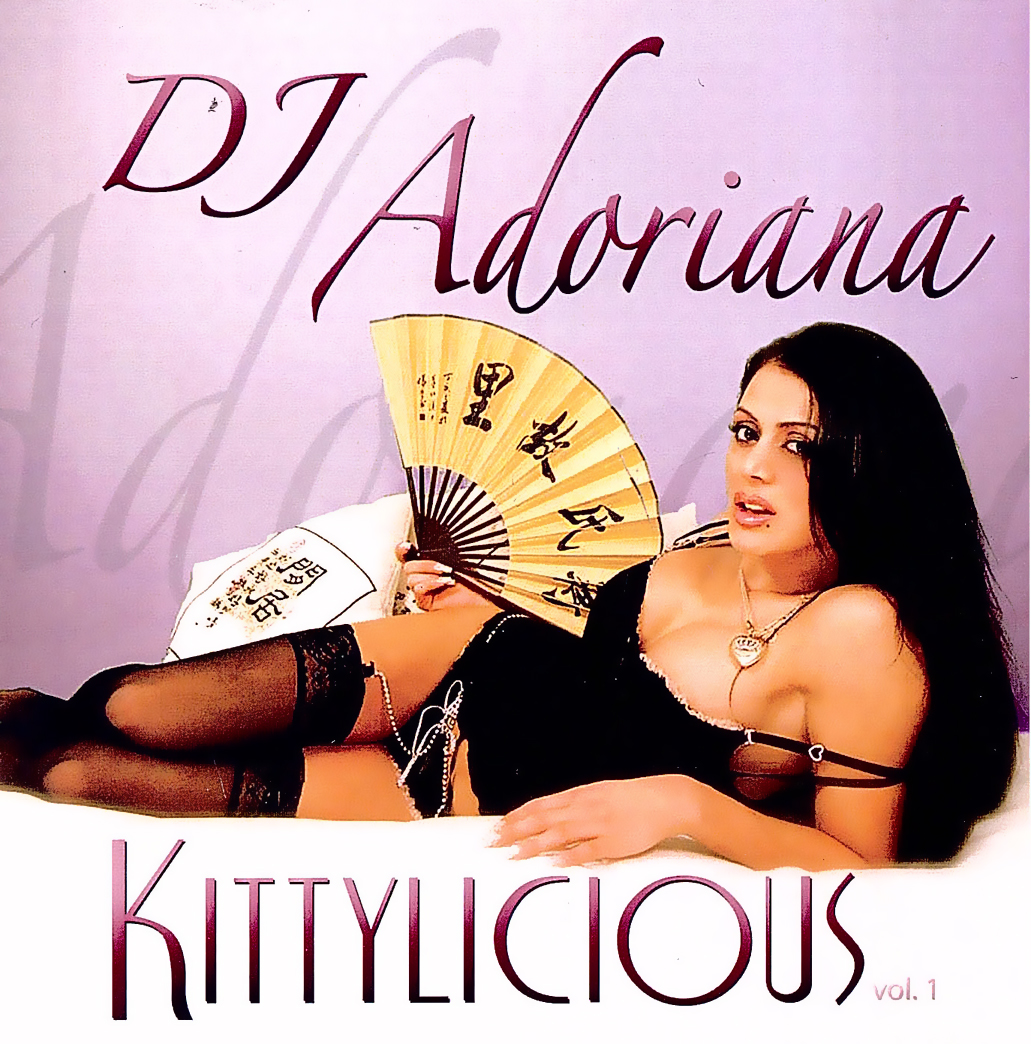 DJ Adoriana Kittylicious vol1 Check out http://www.djadoriana.com/