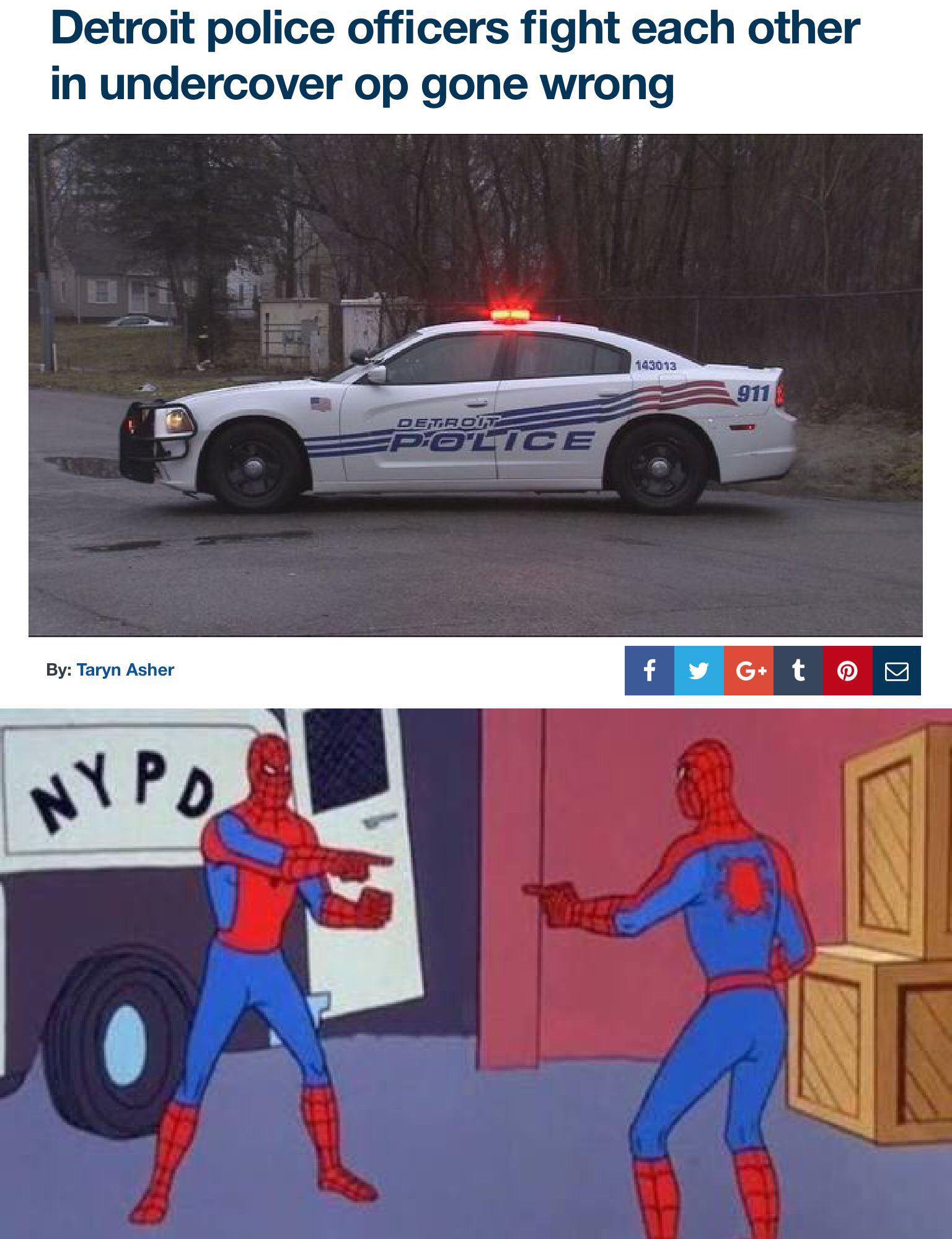 memes - spider man cop meme - Detroit police officers fight each other in undercover op gone wrong 143013 911 DETRO17 Ace By Taryn Asher Nyp