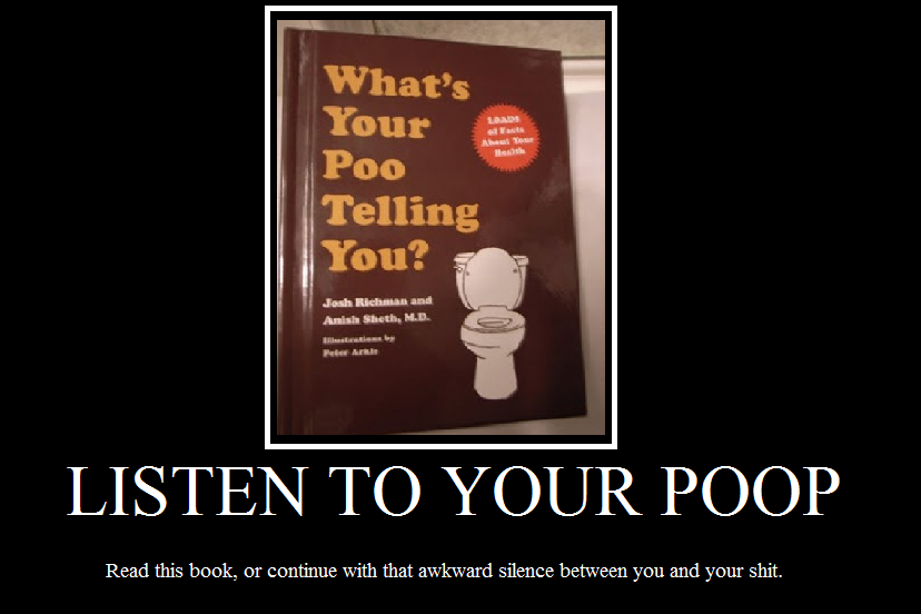 your poop has something to say I guess..