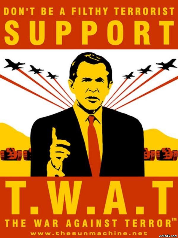support twat - Don'T Be A Filthy Terrorist Support T.W.A.T The War Against Terror machine.net evilmilk.com
