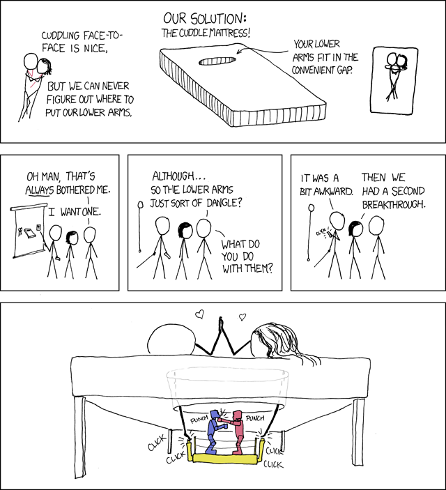 xkcd mattress - Our Solution The Cuddle Mattress! Cuddling FaceTo Face Is Nice, Your Lower Arms Fit In The Convenient Gap 1 But We Can Never Figure Out Where To Put Our Lower Arms. I Oh Man, That'S Always Bothered Me. I Want One. Mbo Although... 50 The Lo