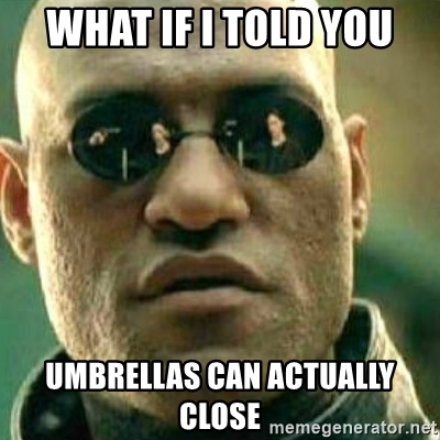 What if I told you... umbrellas can actually close