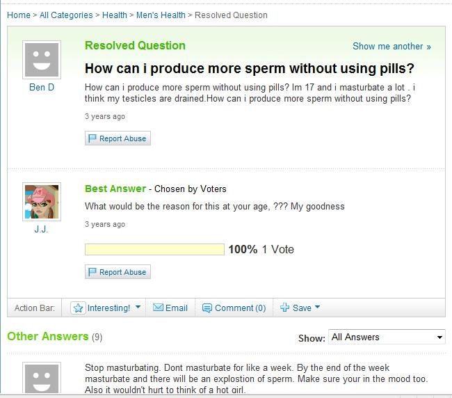A funny question posted on Yahoo! Answers
There are no stupid questions, just the way you ask them.