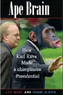 photo caption - Ape Brain How Karl Rave Made a chimpanzee Presidential Les More And Duane Slayer