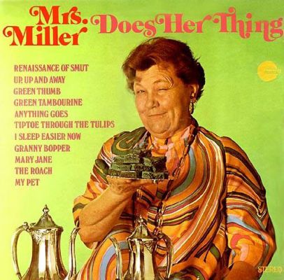 mrs miller does her thing - Mis. Does Her Thing Renaissance Of Smut Up Up And Away Green Thumb Green Tambourine Anything Goes Tiptoe Through The Tulips I Sleep Easier Now Granny Bopper Mary Jane The Roach My Pet So