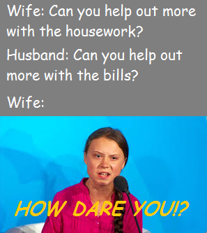 kenning examples - Wife Can you help out more with the housework? Husband Can you help out more with the bills? Wife How Dare You!?