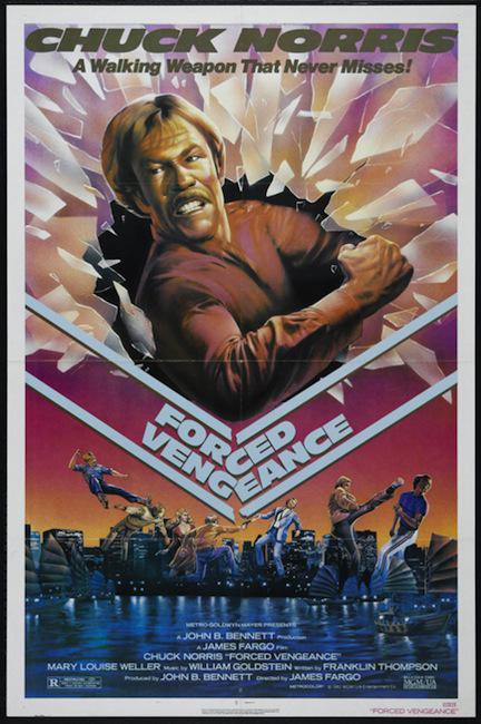 forced vengeance 1982 - A Walking Weapon That Never Misses! In NetwoGlomet John B. Bennett A James Fargo Chuck Norris "Forced Vengeance Mary Louise Weller Mwy William Goldstein Franklin Thompson Rs John B. Bennett James Fargo Forced Vengeance