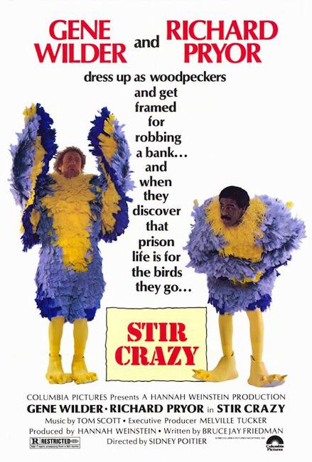 stir crazy 1980 movie poster - Gene Richard Wilder and Pryor and dress up as woodpeckers and get framed for robbing a bank... and when they discover that prison life is for the birds they go... Stir Crazy Columbia Pictures Presents A Hannah Weinstein Prod