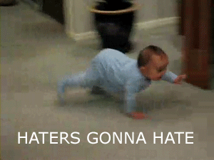 20 Haters Gonna Hate GIFS
