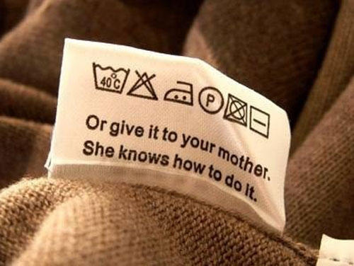 labels on clothes - more a Or give it to your mother. pa She knows how to do