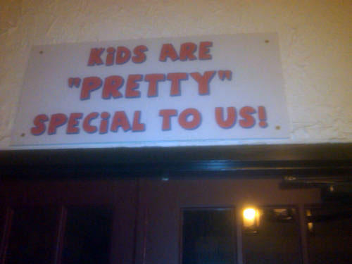 signage - Kids Are "Pretty Special To Us!