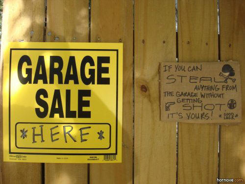 bizarre warning sign - Garage Sale If You Can Steal Anything From The Garage Without Enot It'S Yours! Ber Here hornome.com