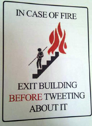 life without social media - In Case Of Fire Exit Building Before Tweeting About It